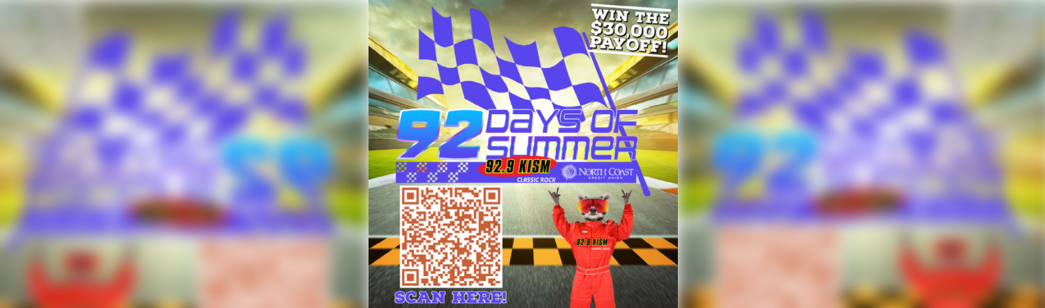 Text over graphics read Win the $30,000 Payoff! 92 Days of Summer. Click or scan to enter. 92.9 KISM Classic Rock logo and North Coast Credit Union logo.