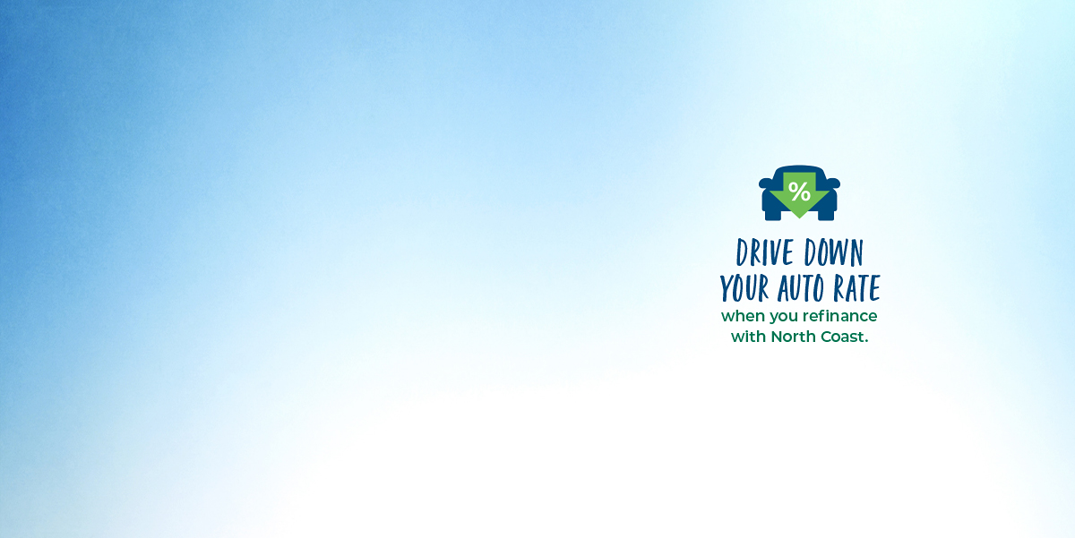 Drive Down Your Auto Rate when you refinance with North Coast