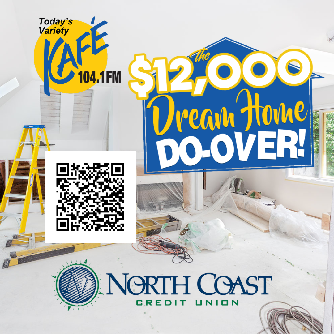 White living room under construction with ladders and tools. Text reads The $12,000 Dream Home Do-Over! Over the image there is also a KAFE 104.1 FM and North Coast logo as well as a QR code. 